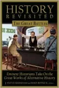 History Revisited: Eminent Historians Take on the Great Works of Alternative History