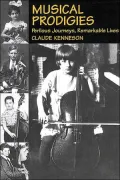 Musical Prodigies: Perilous Journeys, Remarkable Lives