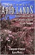 Northwest Arid Lands: An Introduction to the Columbia Basin Shrub-Steppe