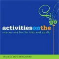 Activities on the Go: One-on-One Fun for Kids and Adults