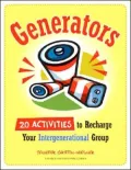Generators: 20 Activities to Recharge Your Intergenerational Group