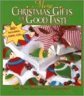 More Christmas Gifts of Good Taste: 80+ Incredible Edible Gifts