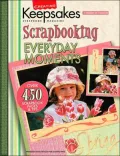 Creating Keepsakes: Scrapbooking Everyday Moments