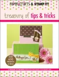Paper Crafts Magazine and Stamp It!: Treasury of Tips and Tricks