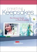 Creating Keepsakes : The Ultimate Guide to Photo Keepsakes