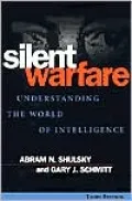 Silent Warfare: Understanding the World of Intelligence, 3d Edition