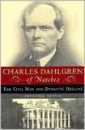 Charles Dahlgren of Natchez: The Civil War and Dynastic Decline