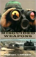 Misguided Weapons: Technological Failure and Surprise on the Battlefield