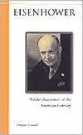 Eisenhower: Soldier-Statesman of the American Century