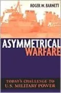 Asymmetrical Warfare: Today's Challenge to U.S. Military Power