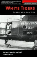White Tigers: My Secret War in North Korea