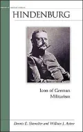 Hindenburg: Icon of German Militarism