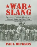 War Slang: American Fighting Words and Phrases Since the Civil War, Second Edition