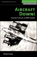 Aircraft Down! : Evading Capture in WWII Europe