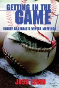Getting in the Game : Inside Baseball's Winter Meetings