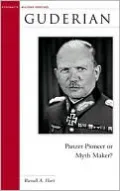 Guderian: Panzer Pioneer or Myth Maker