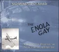The Enola Gay: The B-29 That Dropped the Atomic Bomb on Hiroshima