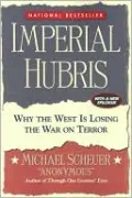 Imperial Hubris: Why the West Is Losing the War on Terror