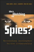 Who's Watching the Spies?: Establishing Intelligence Service Accountability
