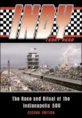 Indy: The Race and Ritual of the Indianapolis 500