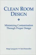 Clean Room Design: Minimizing Contamination Through Proper Design