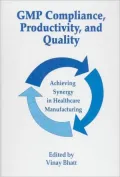 GMP Compliance, Productivity, and Quality: Achieving Synergy in Healthcare Manufacturing Process Optimization