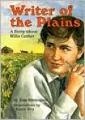 Writer of the Plains: A Story about Willa Cather
