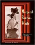 Margaret Bourke-White: Racing with a Dream