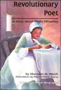 Revolutionary Poet: A Story about Phillis Wheatley