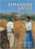 Demanding Justice: A Story about Mary Ann Shadd Cary