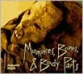 Mummies, Bones and Body Parts