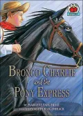 Bronco Charlie and the Pony Express