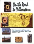 On the Road to Yellowstone: The Yellowstone Trail and American Highways, 1500-1930