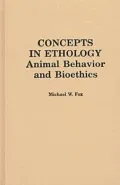 Concepts in Ethology : Animal Behavior and Bioethics