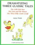 Dramatizing Three Classic Tales