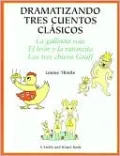 Dramatizando tres cuentos clasicos (Dramatizing Three Classic Tales)