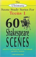 Sixty Shakespeare Scenes for Teens