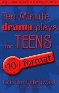 Ten-Minute Drama Plays for Teens, Vol. 9