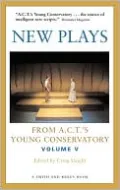New Plays from A. C. T. 's Young Conservatory, Vol. 5