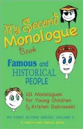 My Second Monologue Book: Famous and Historical People: 100 Monologues for Young Children