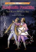 Benjamin Franklin - You Know What to Say