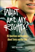 What Are My Rights? 95 Questions and Answers About Teens and the Law