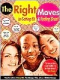 The Right Moves to Getting Fit and Feeling Great!