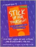 A Teacher's Guide to Stick up for Yourself!: A 10-Part Course in Self-Esteem and Assertiveness for Kids