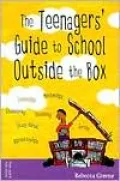 The Teenagers' Guide to School Outside the Box