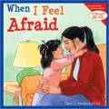 When I Feel Afraid (Learning to Get Along Series)