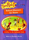 The How Rude! Handbook of School Manners for Teens : Civility in the Hallowed Halls