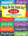 What Do You Stand for? for Kids : A Guide to Building Character
