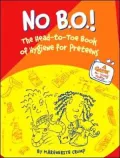 No B.O.!: The Head-To-Toe Book of Hygiene for Preteens