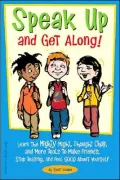 Speak up and Get Along!: Learn the Mighty Might, Thought Chop, and More Tools to Make Friends, Stop Teasing, and Feel Good about Yourself